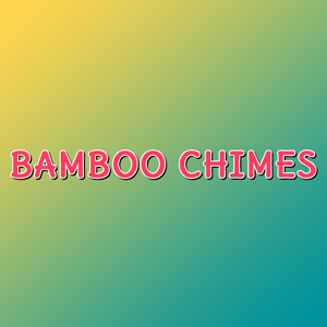 Bamboo Chimes